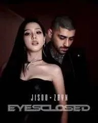 JISOO X ZAYN – EYES CLOSED