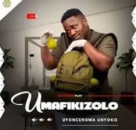 Umafikizolo – Uyoncengwa Unyoko