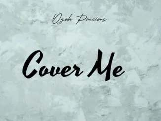 Ogoh Precious – Cover me