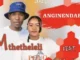 Mthetheleli – Anginendaba ft Londeka Shangase