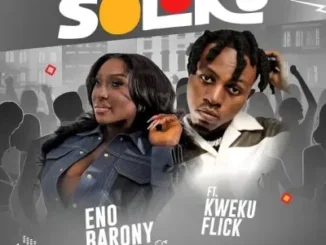 Eno Barony – Soloku ft. Kweku Flick
