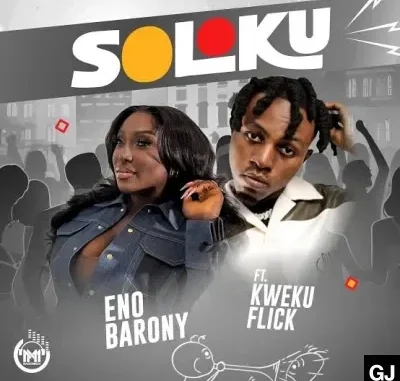 Eno Barony – Soloku ft. Kweku Flick