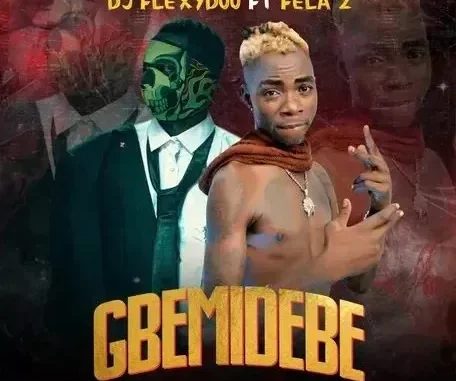 DJ Flexyduu & Fela 2 – Gbemidebe