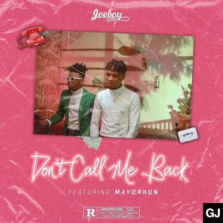 Joeboy – Don’t Call Me Back ft. Mayorkun