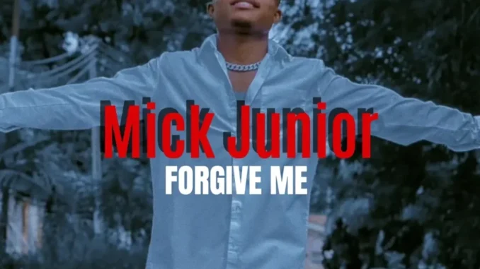 Mick Junior – Forgive Me
