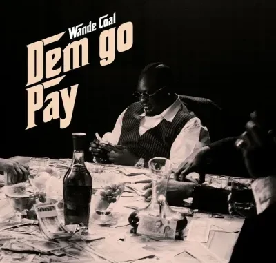 Wande Coal – Dem Go Pay