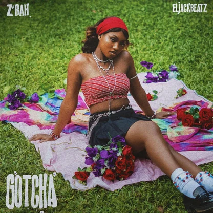 Z’BAH – Gotcha Ft Eljackbeatz