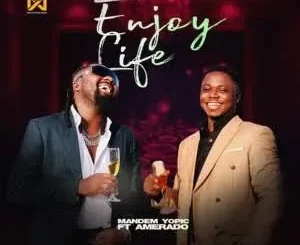 Mandem Yopic – Enjoy life