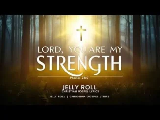 Nelly Roll – Llord You Are My Strength