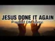 Prophet DM Siame – Jesus Done It Again