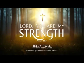 Song Of The Day – Lord You Are My Strength