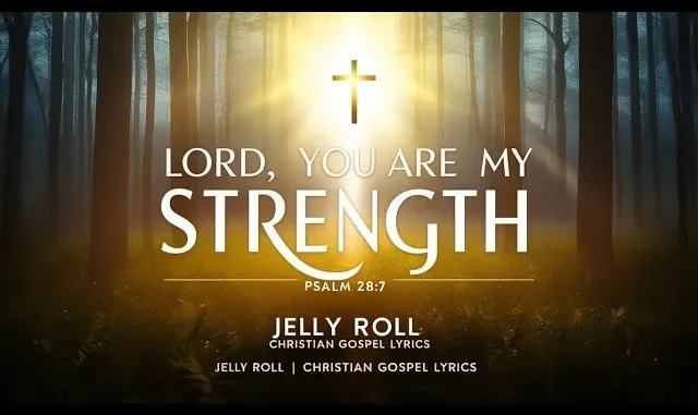Song Of The Day – Lord You Are My Strength