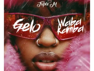 Triple M – Gelo Wabakamba