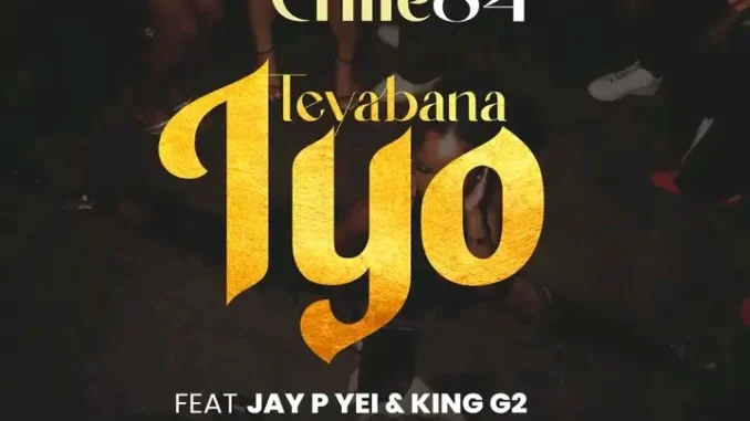 Chile 84 Ft. Jay p Yei & King G2 -Teyabana iyo