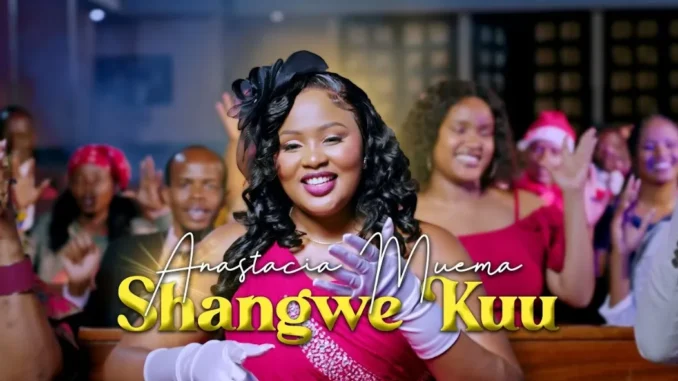 Anastacia Muema – Shangwe Kuu