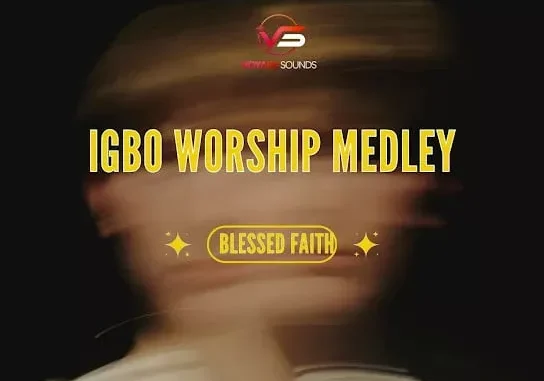 Blessed Faith – Igbo Worship Medley