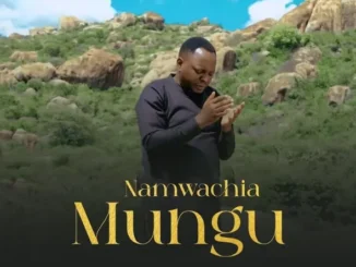 Christopher Mwahangila – Namwachia Mungu