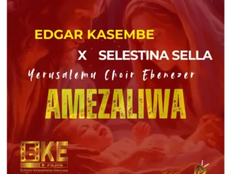 Edgar Kasembe X Selestina Sella – Amezaliwa