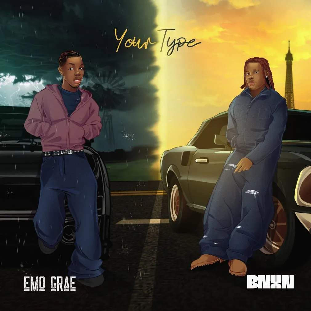 Emo Grae – Your Type Ft. BNXN (Buju)