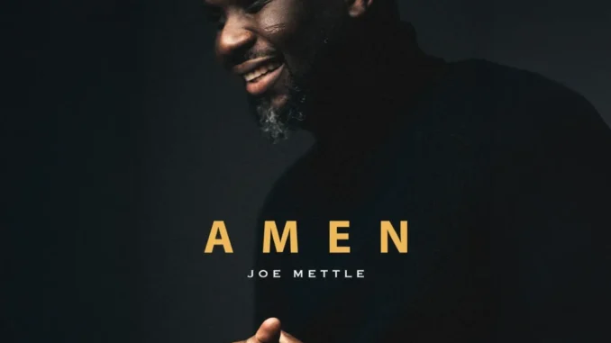 Joe Mettle – Amen