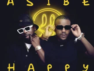 Kabza De Small & DJ Maphorisa – Asibe Happy