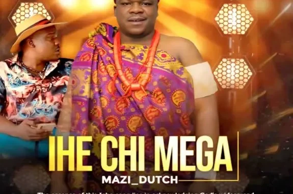 Mazi Dutch – Ihechi Mega