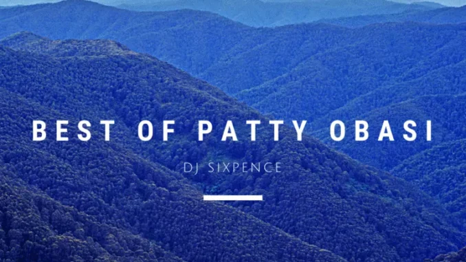 Best Of Patty Obasi Mixtape
