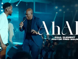 Paul Clement Ft Pastor Fred Msungu – Ahadi