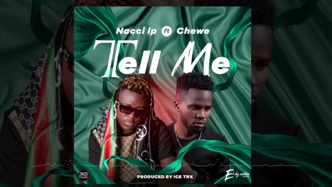 Nacci LP Ft. Chewe – Tell Me