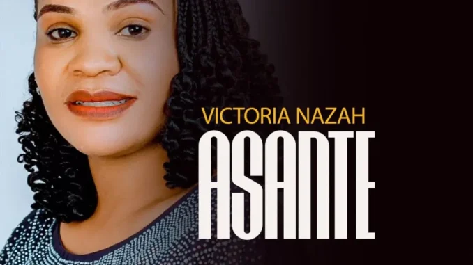 Victoria Nazah – Asante