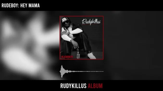 Rudeboy- Hey Mama