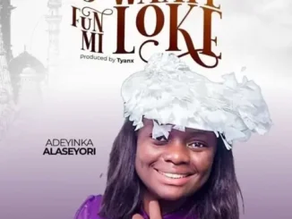 Adeyinka Alaseyori – O Waaye Funmi Loke Mp3 Download