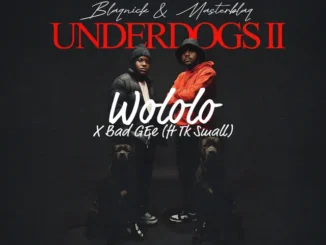 Blaqnick – Wololo (Radio Edit) Ft MasterBlaq, Bad GEe & Tk Small Mp3 Download