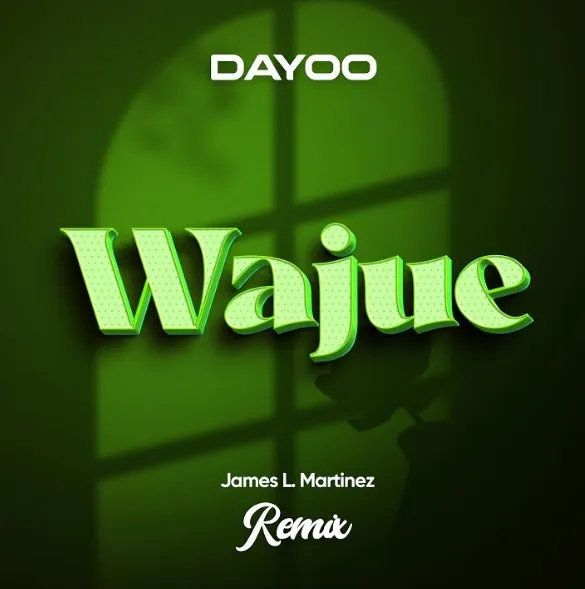 Dayoo Ft James L. Martinez – Wajue (remix) Mp3 Download