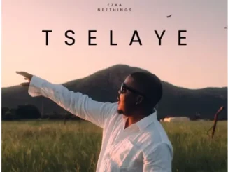 Ezra Neethings – Tsela Ye Mp3 Download