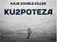 Kaje Double Killer – Ku2poteza Mp3 Download