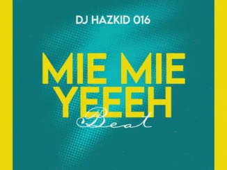 Dj Hazkid 016 & Fela 2 – MIE MIE YEEEH BEAT Mp3 Download