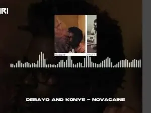 Debayo and K0NYE – Novacaine Mp3 Download