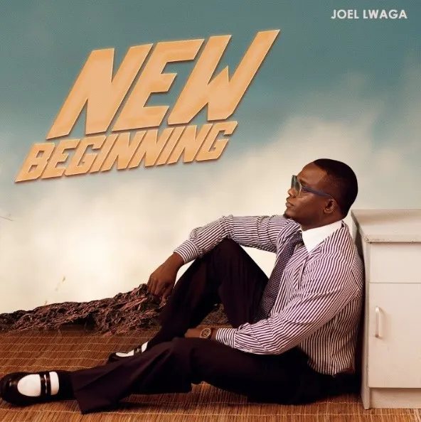 Joel Lwaga – New Beginnin Mp3 Download