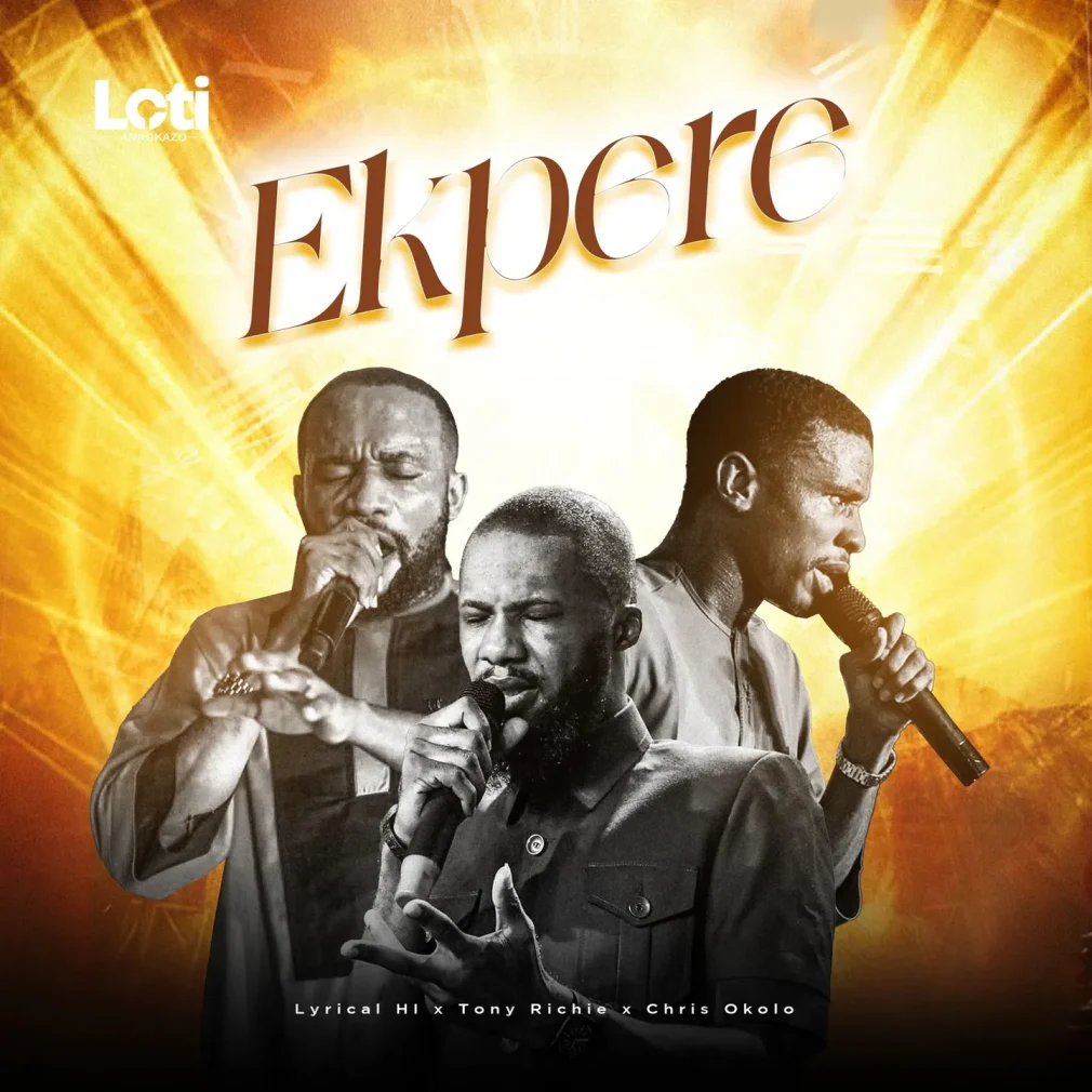 Lyrical HI – Ekpere (Live) Ft. Tony Richie & Chris Okolo Mp3 Download