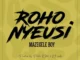 Mazegele boy – ROHO NYEUSI Mp3 Download