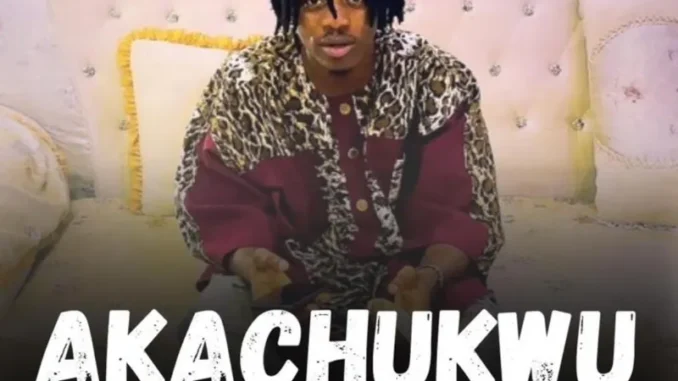 Nwaeze Dcomradeking – Akachukwu Mp3 Download
