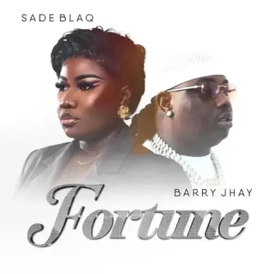 Sade Blaq ft. Barry Jhay– Fortune Mp3 Download
