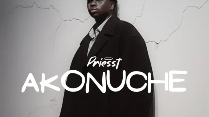 Priesst – Akonuche (Remix) Ft. Shoday Mp3 Download