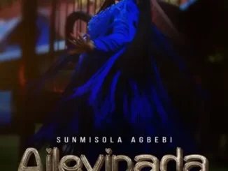 Sunmisola Agbebi – Aileyipada Mp3 Download