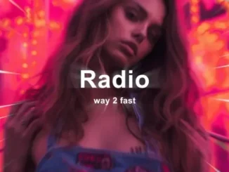 Way 2 Fast – Radio (Sped Up)" Mp3 Download