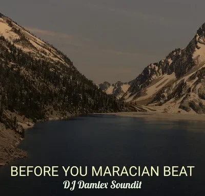 Dj Damlex Soundit – Before You Maracian Beat Mp3 Download