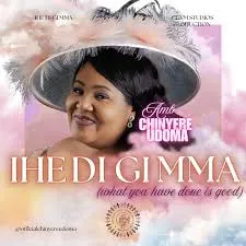 Chinyere Udoma – Ihe Di Gi Mma Mp3 Download