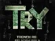 Trench RB – Try ft. Feladehusla Mp3 Download
