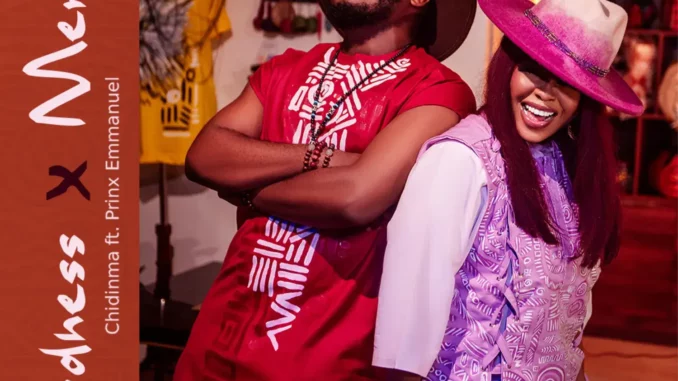 Chidinma – Goodness and Mercy ft. Prinx Emmanuel